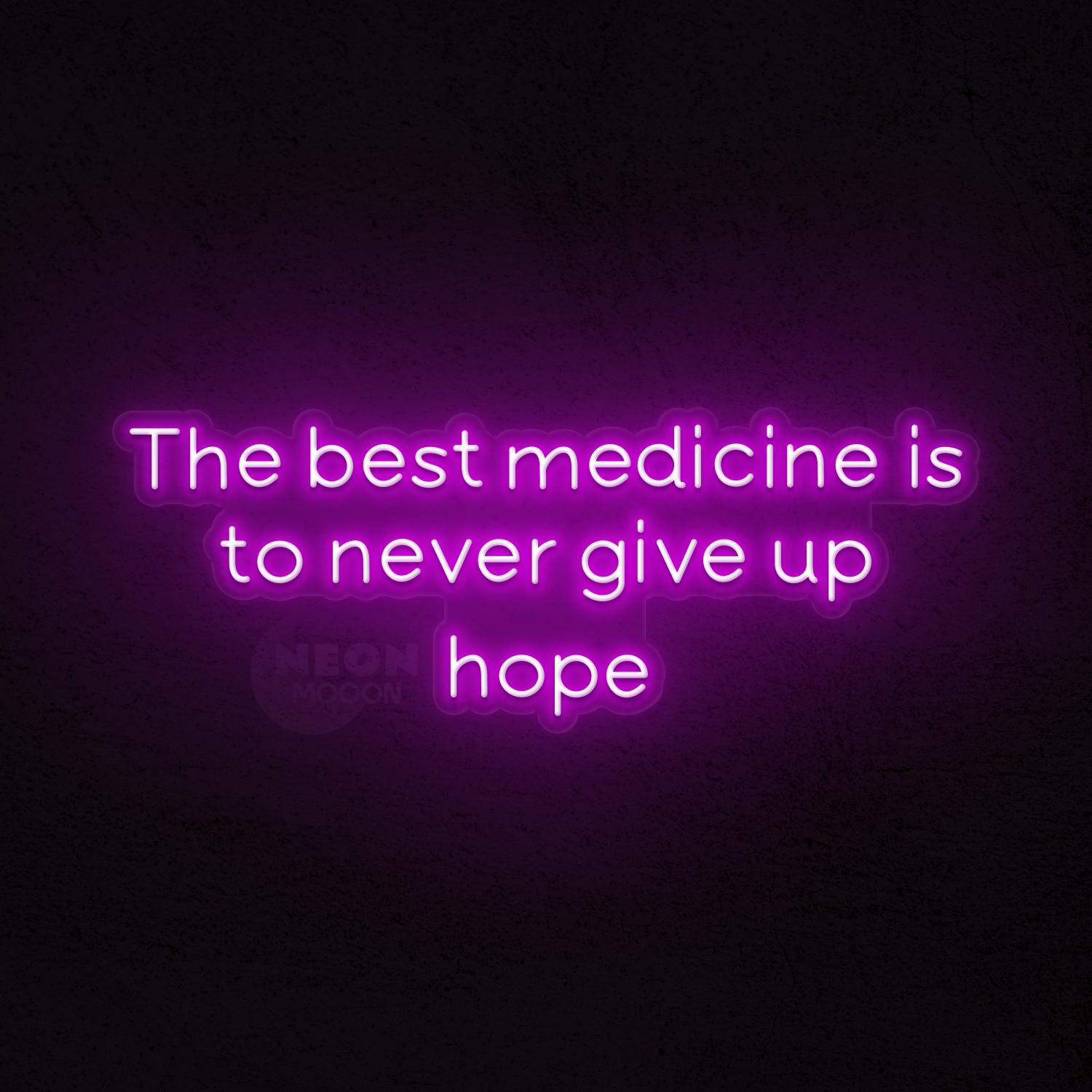 The best medicine is to never give up hope